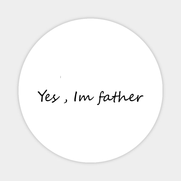 Im father Magnet by yassinstore